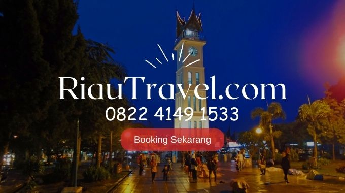 Travel Pekanbaru Bukittinggi